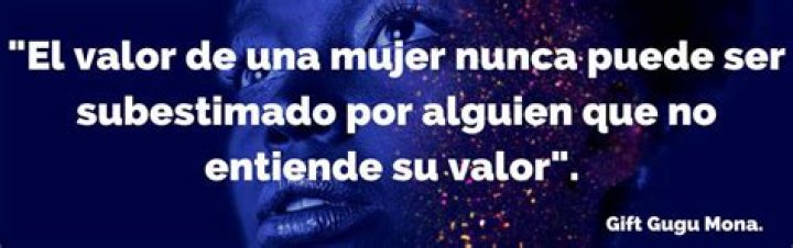 ¿Cómo se debe valorar a una mujer?