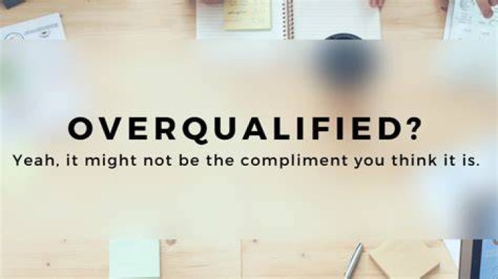 What does overqualified really mean?