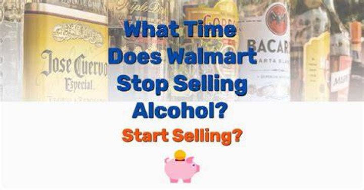 When does walmart stop selling wine?